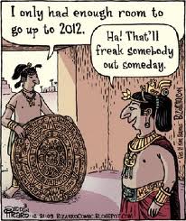 Here's to hoping the Mayans were wrong!